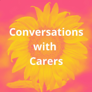A bright yellow sunflower on a vivid pink background with bold white text in the center that reads 'Conversations with Carers'