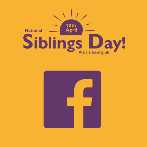 Yellow background. Purple text reads 10th April National Siblings Day sibs.org.uk Purple facebook logo