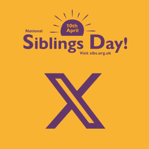 Yellow background. Purple text reads 10th April National Siblings Day sibs.org.uk Purple X logo