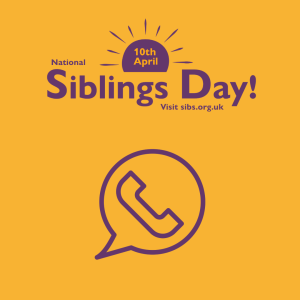 Yellow background. Purple text reads 10th April National Siblings Day sibs.org.uk Purple whatsapp logo